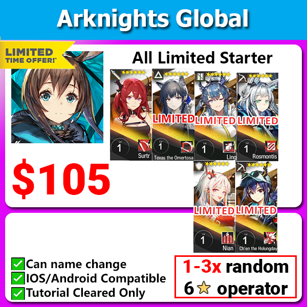 [Global] Arknights ALL Limited 6 Starter Texas + Ling + Rosmontis + Nian + Chen + Surtr + 1-3 random 6★ operator