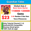 [ASIA 2] Guardian Tales 110,000-120,000 Gems Starter with 1-6random 3 Star Hero/Ex Weapon
