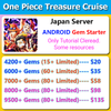 [Japan Server][Android] One Piece Treasure Cruise OPTC 4200-9500+💎 15-60 Limited