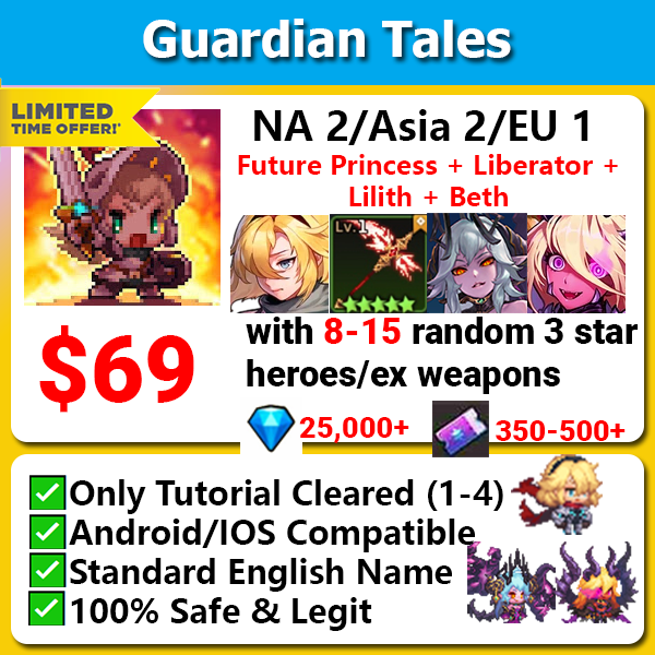 [LIMITED][NA2/ASIA 2/EU 1] Guardian Tales Future Princess + Liberator + Lilith + Beth Godly Starter with 6-10 random 3 star/ex weapon 250-400+ Mileage Tickets